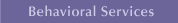 Behavioral Services